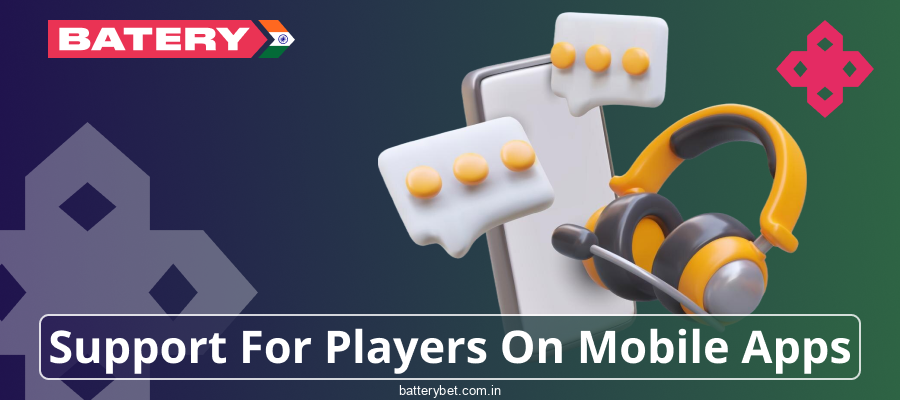 Mobile Support Service for Indian players Batery Bet
