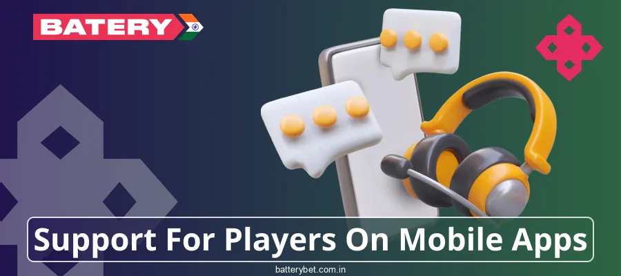 Mobile Support Service for Indian players Batery Bet